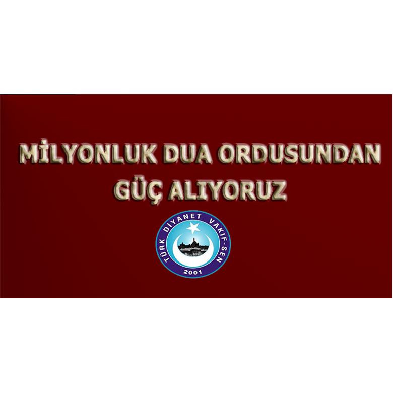MİLYONLUK DUA ORDUSUNDAN GÜÇ ALIYORUZ
